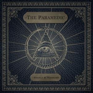 Cover for The Paramedic · Smoke &amp; Mirrors (CD) (2012)