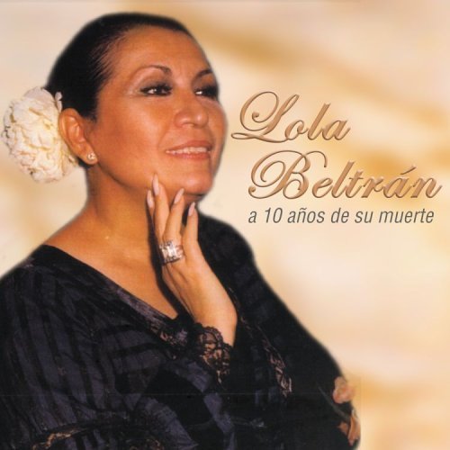 10 Anos Un Recuerdo Permanente-Beltran,Lola - Lola Beltran - Musikk - WEA Latina - 0825646285525 - 9. mai 2006