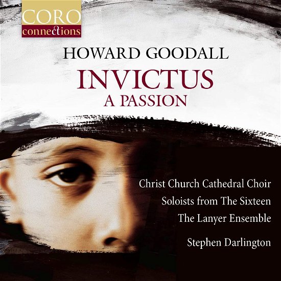 Goodall / Invictus - A Passion - Cccc / Hopkins / Dobell - Musikk - CORO - 0828021616525 - 31. august 2018