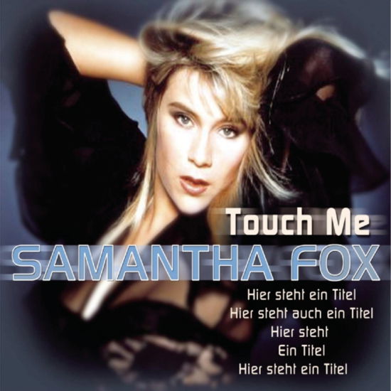 Touch Me - Samantha Fox - Musik - JIVE - 0828765417525 - 22. september 2003