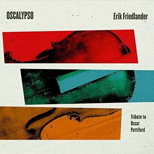 Cover for Erik Friedlander · Oscalypso (CD) (2015)