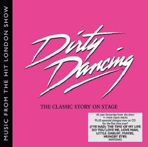 Cover for Original Cast Recording · Dirty Dancing: The Classic Story On Stage (CD) (2014)