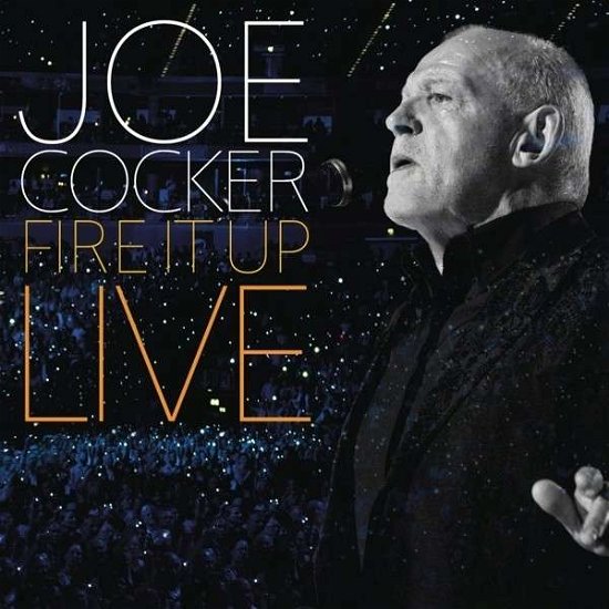 Cover for Joe Cocker · Fire It Up - Live (CD) (2013)