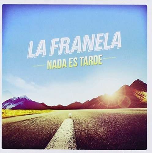 Cover for La Franela · Nada Es Tarde (CD) (2014)