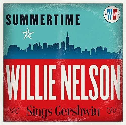 Summertime: Willie Nelson Sings Gershwin - Willie Nelson - Musik - SONY MUSIC ENTERTAINMENT - 0888751670525 - 28 juni 2023