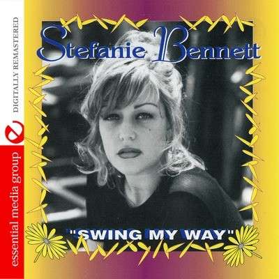 Swing My Way-Bennett,Stefanie - Stefanie Bennett - Music - Essential Media Mod - 0894231140525 - March 16, 2012