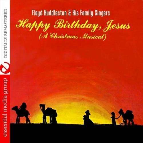Cover for Huddleston,floyd / Family Singers · Happy Birthday, Jesus - A Christmas Musical-Huddle (CD) [Remastered edition] (2012)