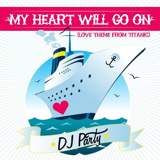 Cover for DJ Party · My Heart Will Go On-Dj Party (CD) (2012)