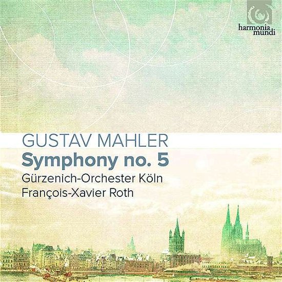 Cover for Gurzenich-Orchester Koln / Francois-Xavier Roth · Mahler Symphony No.5 (CD) (2017)
