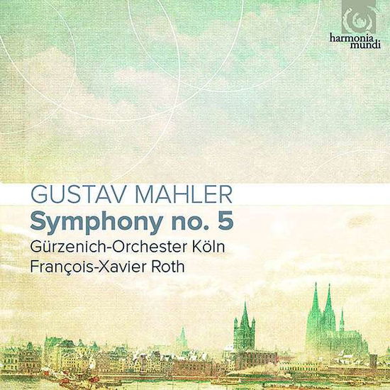 Cover for Gurzenich-Orchester Koln / Francois-Xavier Roth · Mahler Symphony No.5 (CD) (2017)