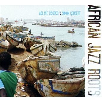 African Jazz Roots - Goubert Cissoko - Musikk - CRISTAL RECORDS - 3149028027525 - 12. januar 2018