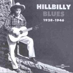 Hillbilly Blues 1928-1946 / Various - Hillbilly Blues 1928-1946 / Various - Musique - FRE - 3448960206525 - 6 novembre 2001