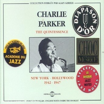 The Quintessence: N.Y-Hollywood 1942-1947 - Charlie Parker - Music - FREMEAUX & ASSOCIES - 3448960222525 - September 14, 2018