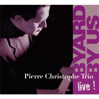 Cover for Pierre Christophe · Byards by Us Live (CD) [Digipak] (2012)