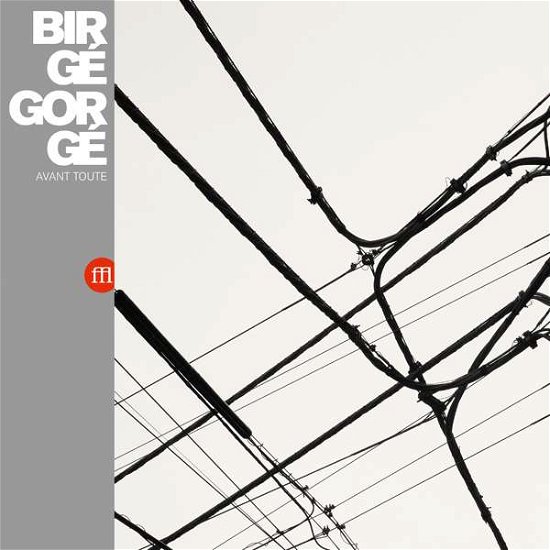 Avant Toute - Birge Gorge - Musik - SOUFFLE CONTINU RECORDS - 3491570052525 - 27. Mai 2016