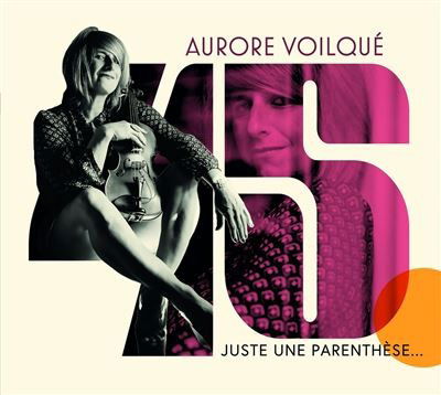 Cover for Aurore Voilqué · 45 - Juste Une Parenthèse (CD) (2024)