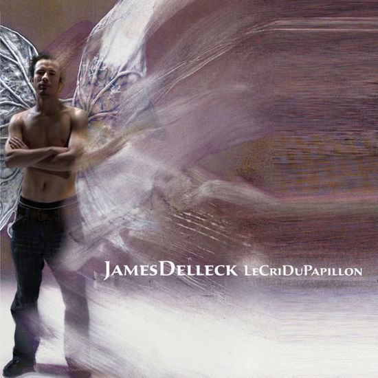 Cover for James Delleck · Le Cri Du Papillon (CD) (2007)