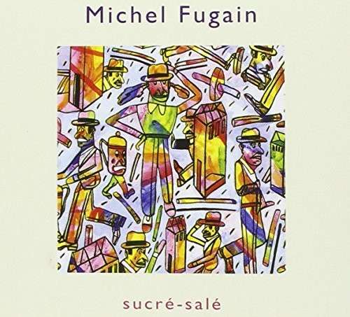 Cover for Michel Fugain · Sucre Sale (CD) (2006)