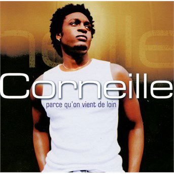 Corneille-parce Qu'on Vient De Loin - Corneille - Muziek -  - 3596973185525 - 