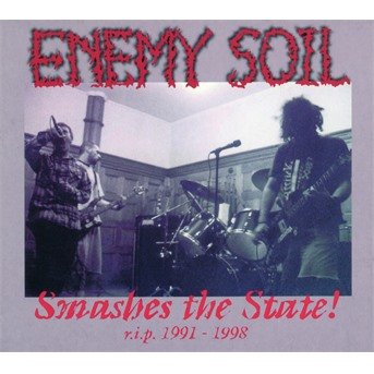 Cover for Enemy Soil · Smashes The State! (r.I.P. 1991-1998) (CD) (2021)