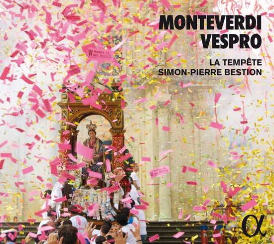 Monteverdi: Vespro - La Tempete / Simon-pierre Bestion - Musikk - ALPHA - 3760014195525 - 11. oktober 2019