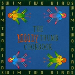 Cover for Swim Two Birds · Bloody Thumb Cookbook (CD) (1994)