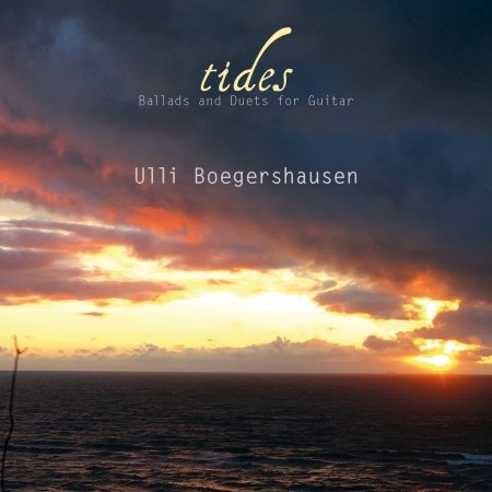 Cover for Ulli Bogershausen · Tides - Ballads And Duets For Guitar (CD) (2017)