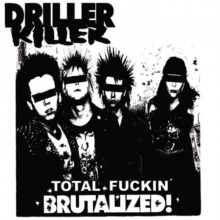 Cover for Driller Killer  · Total Fucking Brutalized (CD)