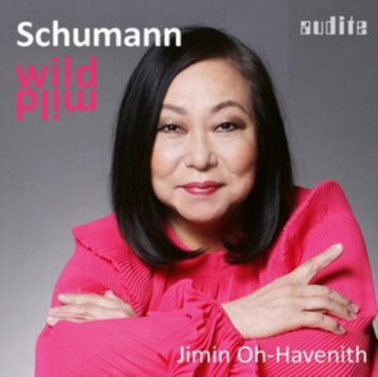 Cover for Jimin Oh-havenith · Wild / Mild (Robert Schumann Piano Works / Vol. 3) (CD) (2024)