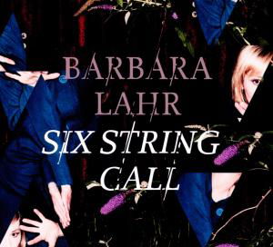 Cover for Barbara Lahr · Six String Call (CD) (2012)
