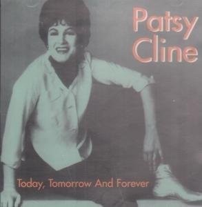 Cover for Patsy Cline · Today, Tomorrow and Forever (CD) (2018)
