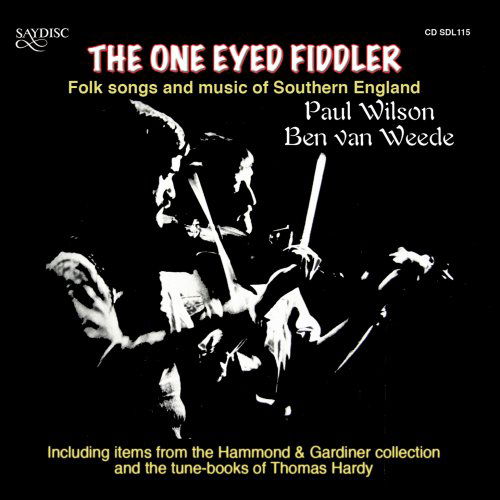 Folk Songs & Music of Southern England - One Eyed Fiddler - Musik - SAYDISC - 5013133411525 - 27. november 2007