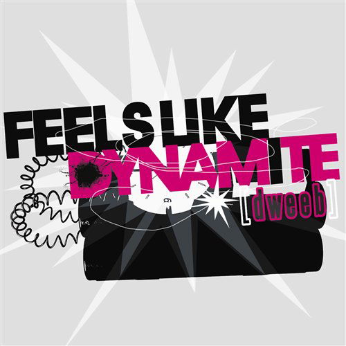 Cover for Dweeb · Feels Like Dynamite (CD) (2011)