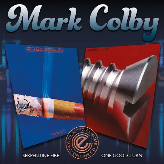 Cover for Mark Colby · Serpentine Fire / One Good Turn (CD) (2015)