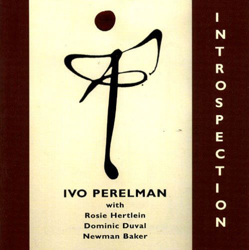 Introspection - Ivo Perelman - Musique - LEO - 5024792045525 - 18 janvier 2006