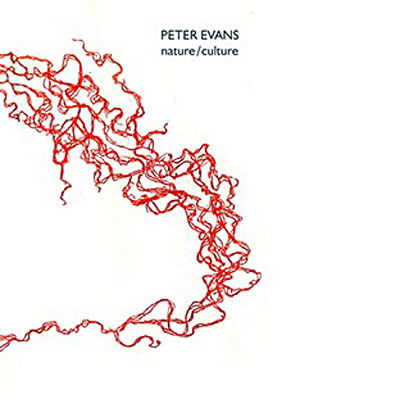 Cover for Peter Evans · Nature-Culture (CD) (2016)