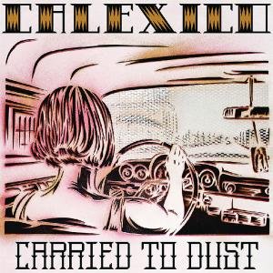 Carried to Dust - Calexico - Musik - City Slang - 5033197512525 - 5. september 2008