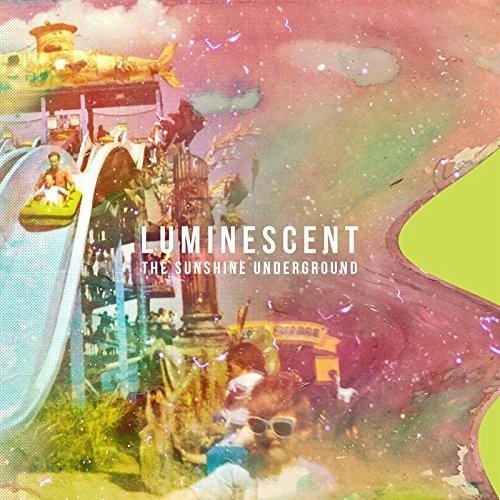 Cover for Sunshine Underground · Luminescent (CD) (2016)