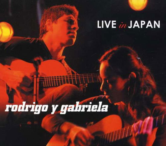 Cover for Rodrigo Y Gabriela · Live In Japan (CD) (2011)