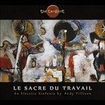 Cover for The Tangent · Le Sacre Du Travail (The Rite of Work) (CD) (2014)