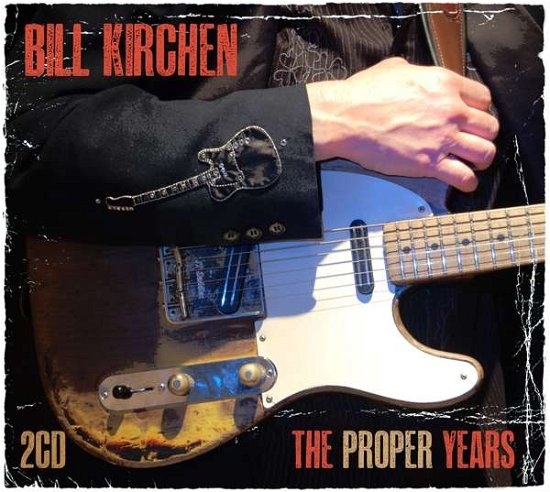 Cover for Bill Kirchen · The Proper Years (CD) (2020)