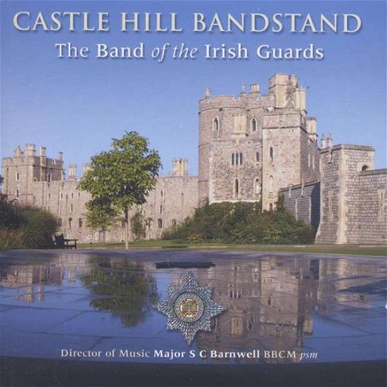Cover for Band of the Irish Guard · Castle Hill Bandstand (CD) (2009)
