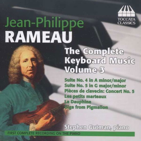 Complete Keyboard Music 3 - Rameau / Gutman - Musik - TOCCATA - 5060113440525 - 25 februari 2014