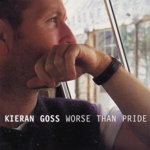 Cover for Kieran Goss · Worse Than Pride (CD) (2010)