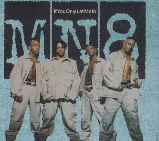 Cover for Mn8  · If You Only Let Me in / if You Only Let Me in ( Radio Mix ) / if You Only Let Me in ( Absolute 12 Mix ) / if You Only Let Me in ( Club Mix ) / I'll Be Gone (SCD)