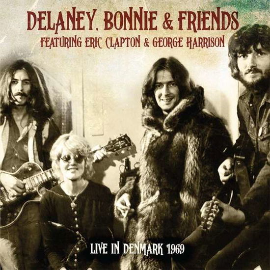 Live In Denmark 1969 (Feat. Eric Clapton And George Harrison) - Delaney. Bonnie & Friends - Musikk - ROXVOX - 5292317216525 - 14. februar 2020