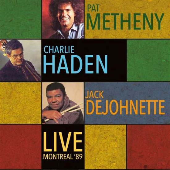 Cover for Metheny, Pat / Charlie Haden / Jack De Johnette · Live - Montreal '89 (LP) (2016)