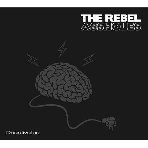 Cover for Rebels Assholes · Deactivated (CD) (2012)