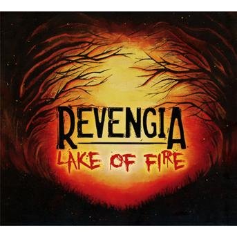 Cover for Revengia · Lake of Fire (CD) (2013)