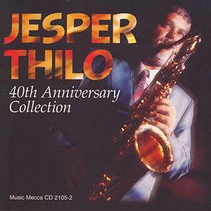 40th Anniversary Collection - 2-CD - Jesper Thilo - Muziek - SAB - 5708564210525 - 22 februari 2006